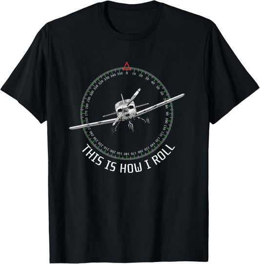 This Is How I Roll Funny Pilot Aviation Airplane T-Shirt - T-Shirt | Black