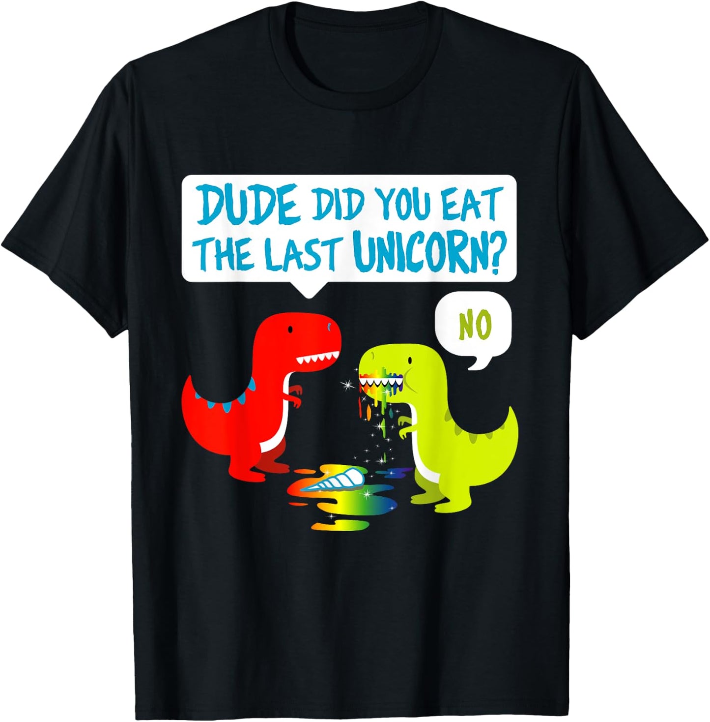Funny Did You Eat The Last Unicorn Dinosaur T-Rex T-Shirt - T-Shirt | Black