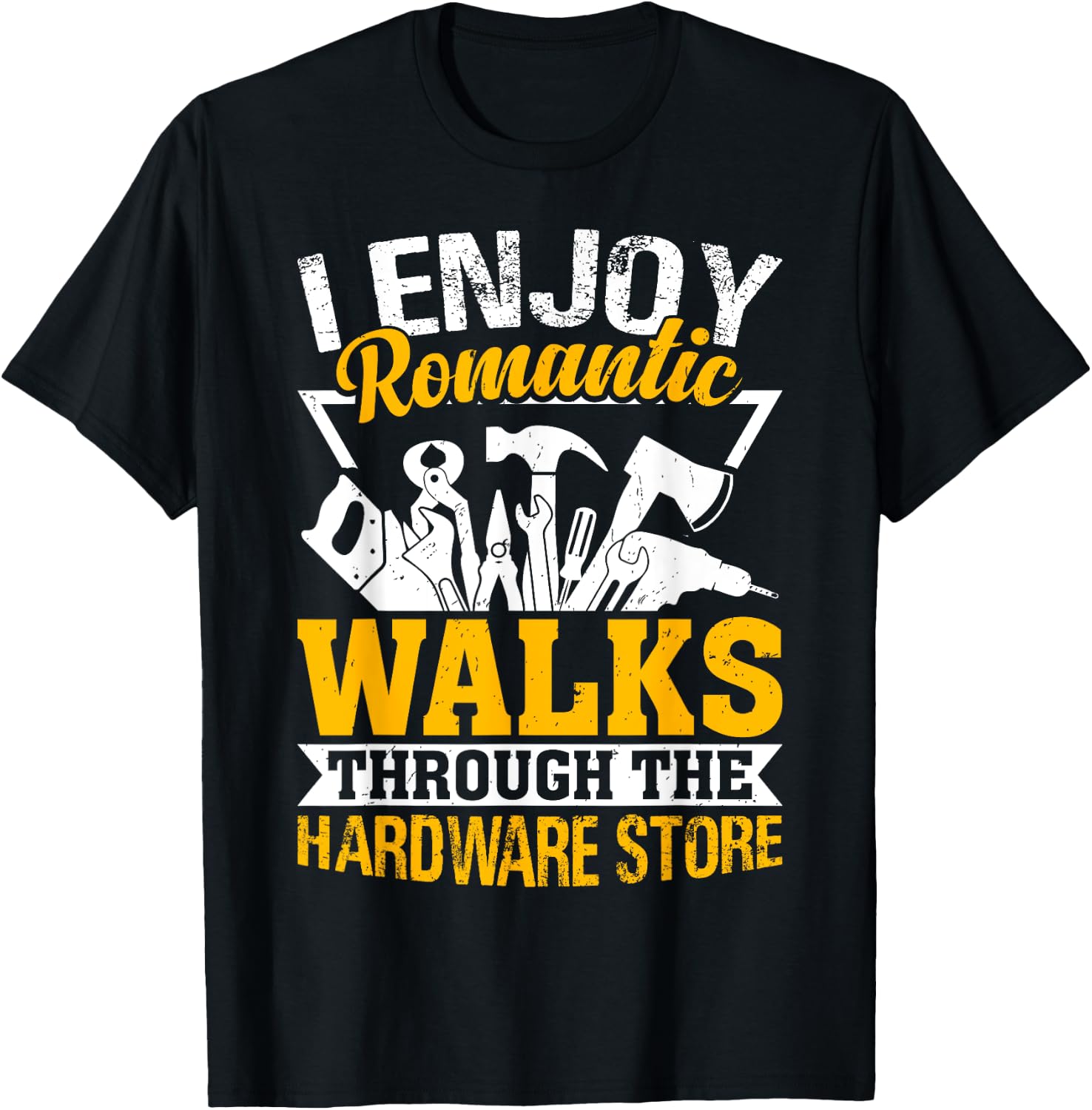 I Enjoy Romantic Hardware Store Tools for Dad Handyman Gifts T-Shirt - T-Shirt | Black