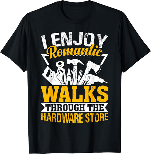 I Enjoy Romantic Hardware Store Tools for Dad Handyman Gifts