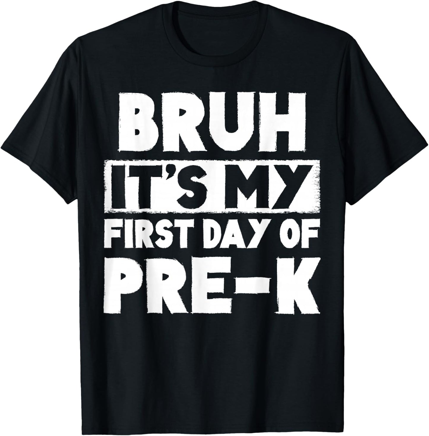 Bruh It's My First Day Of Pre K Teacher Back To School T-Shirt - T-Shirt | Black