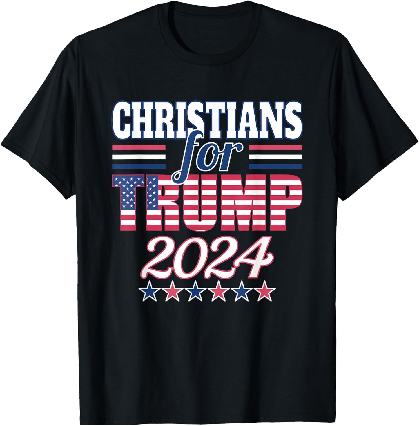 Christians For Trump Pro Trump 2024 Election Trump Supporter T-Shirt - T-Shirt | Black