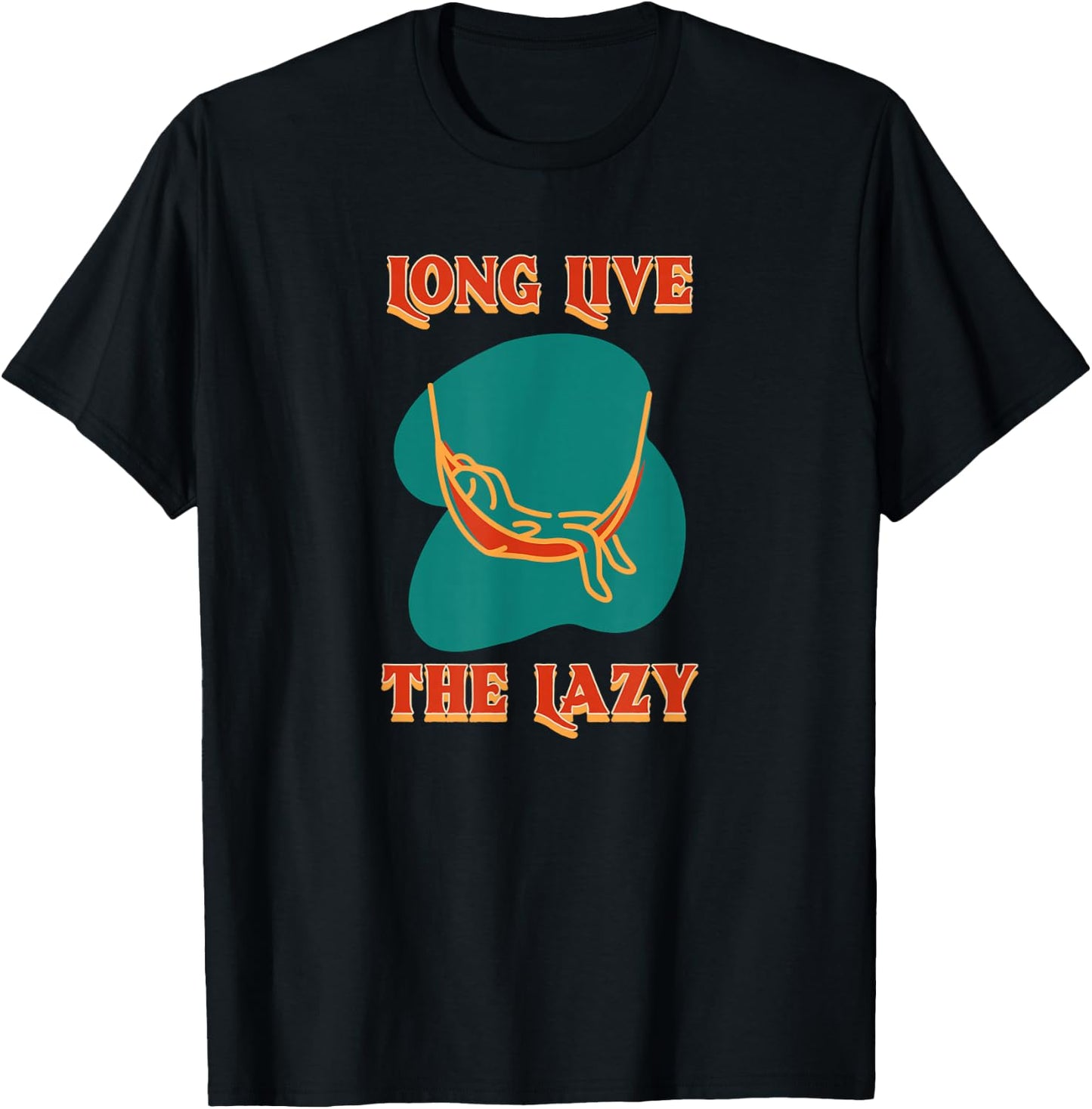 Long Live The Lazy Hammock Sleep Nap Relax Chill Loaf T-Shirt - T-Shirt | Black