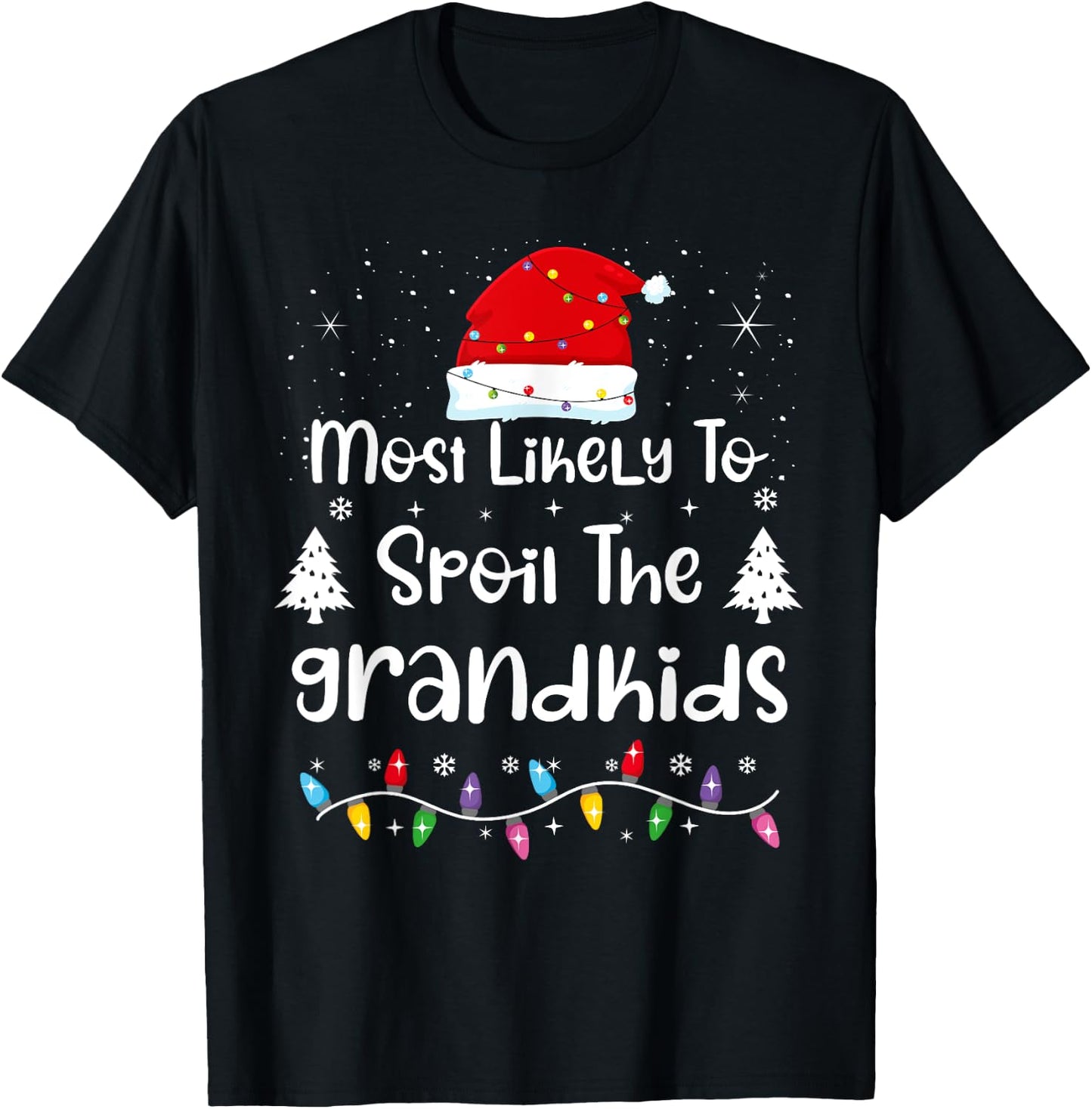 Most Likely To Spoil The Grandkids Family Christmas T-Shirt - T-Shirt | Black