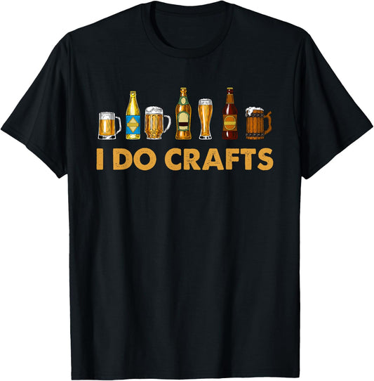 Craft Beer Vintage I Do Crafts Home Brewing Art T-Shirt - T-Shirt | Black