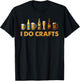 Craft Beer Vintage I Do Crafts Home Brewing Art T-Shirt - T-Shirt | Black