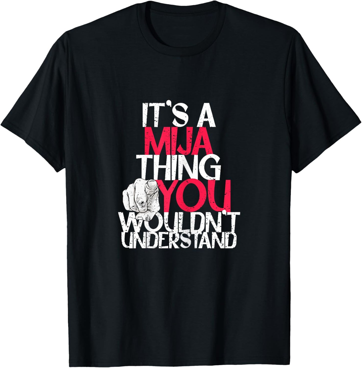 It's A Mija Thing You Wouldn't Understand T-Shirt - T-Shirt | Black