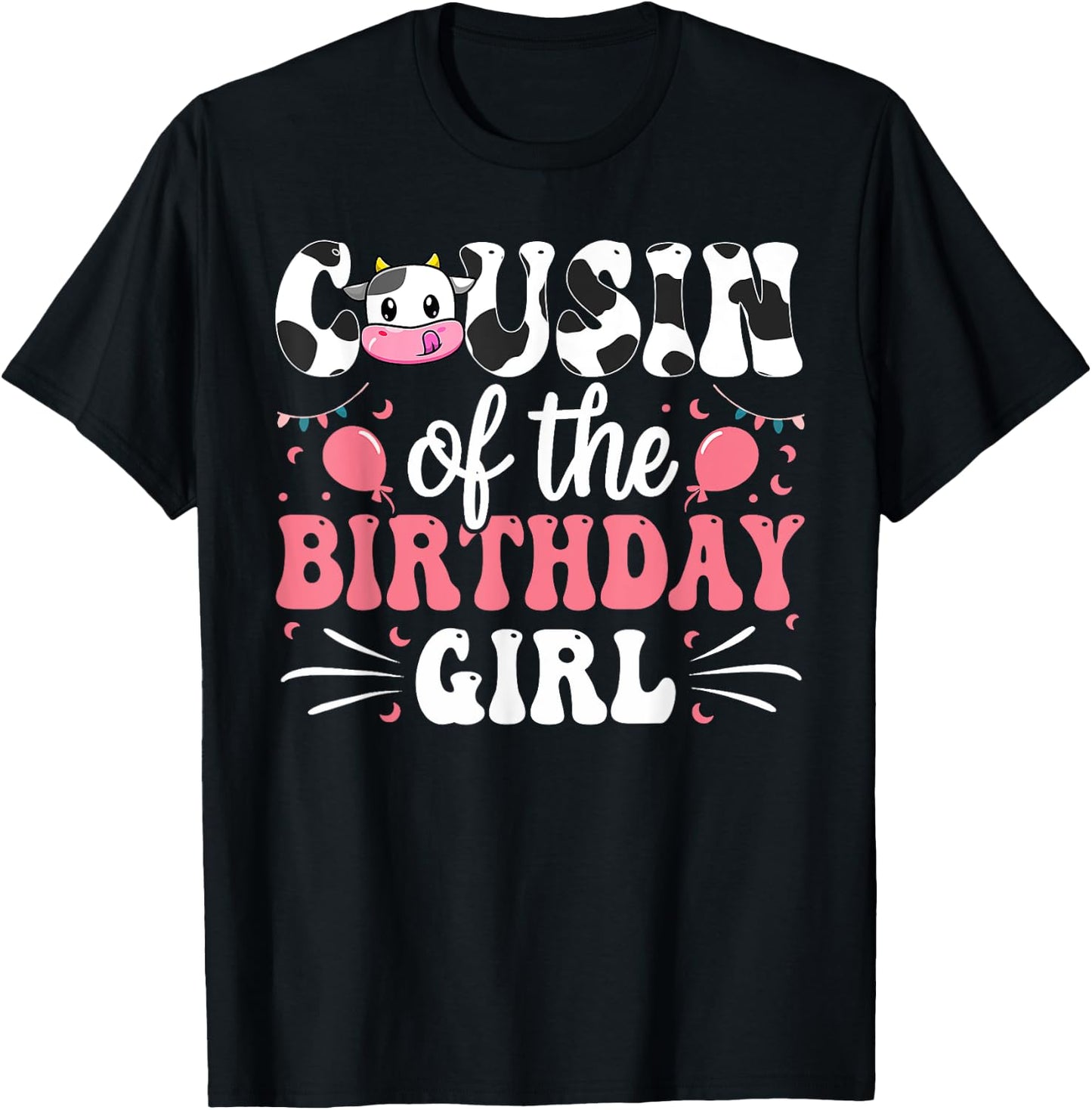 Cousin Of The Birthday Girl Cow Family Matching 1st Birthday T-Shirt - T-Shirt | Black