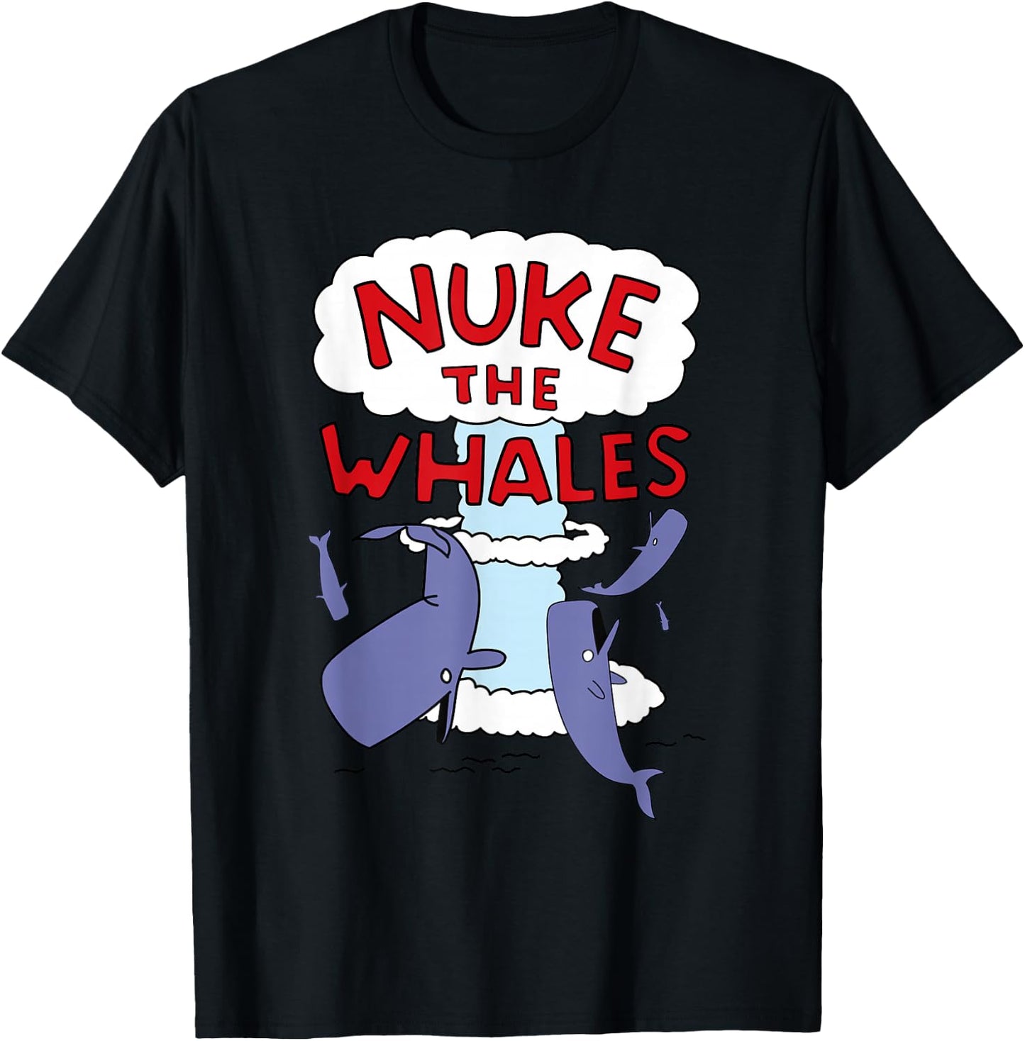 Nuke the Whales T-Shirt - T-Shirt | Black