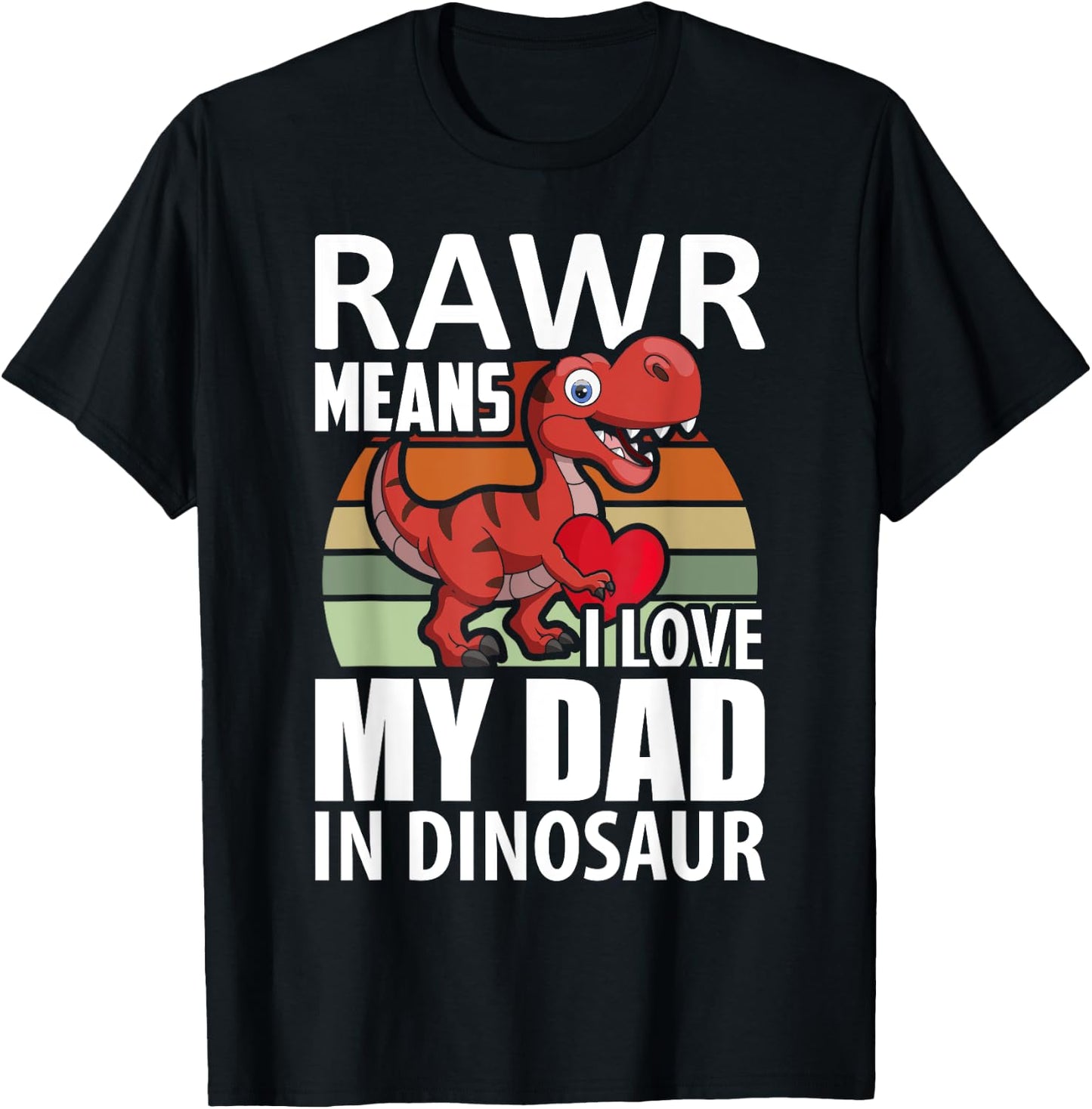 Kids I Love My Dad Rawr Dinosaur Fathers Day Dino Toddler T-Shirt - T-Shirt | Black
