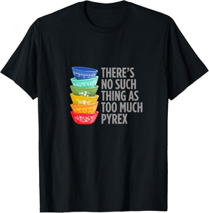 Funny Pyrex Collector, Vintage Kitchen Mixing Bowls T-Shirt - T-Shirt | Black