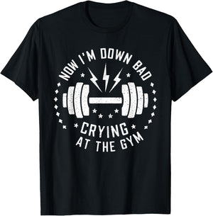Now I'm Down Bad Crying At The Gym T-Shirt - T-Shirt | Black