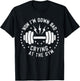 Now I'm Down Bad Crying At The Gym T-Shirt - T-Shirt | Black