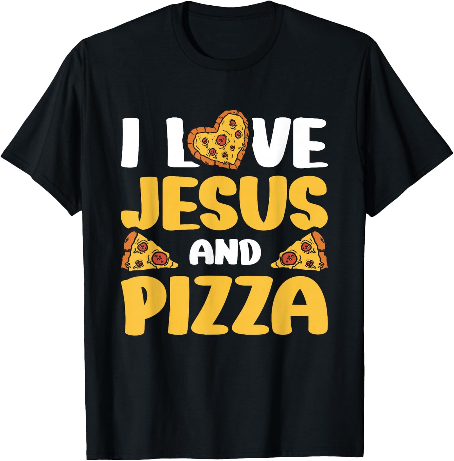 I Love Jesus And Pizza T-Shirt - T-Shirt | Black