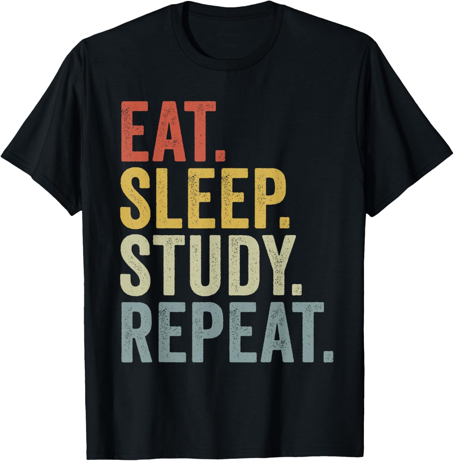 Eat Sleep Study Repeat Funny Studying T-Shirt - T-Shirt | Black