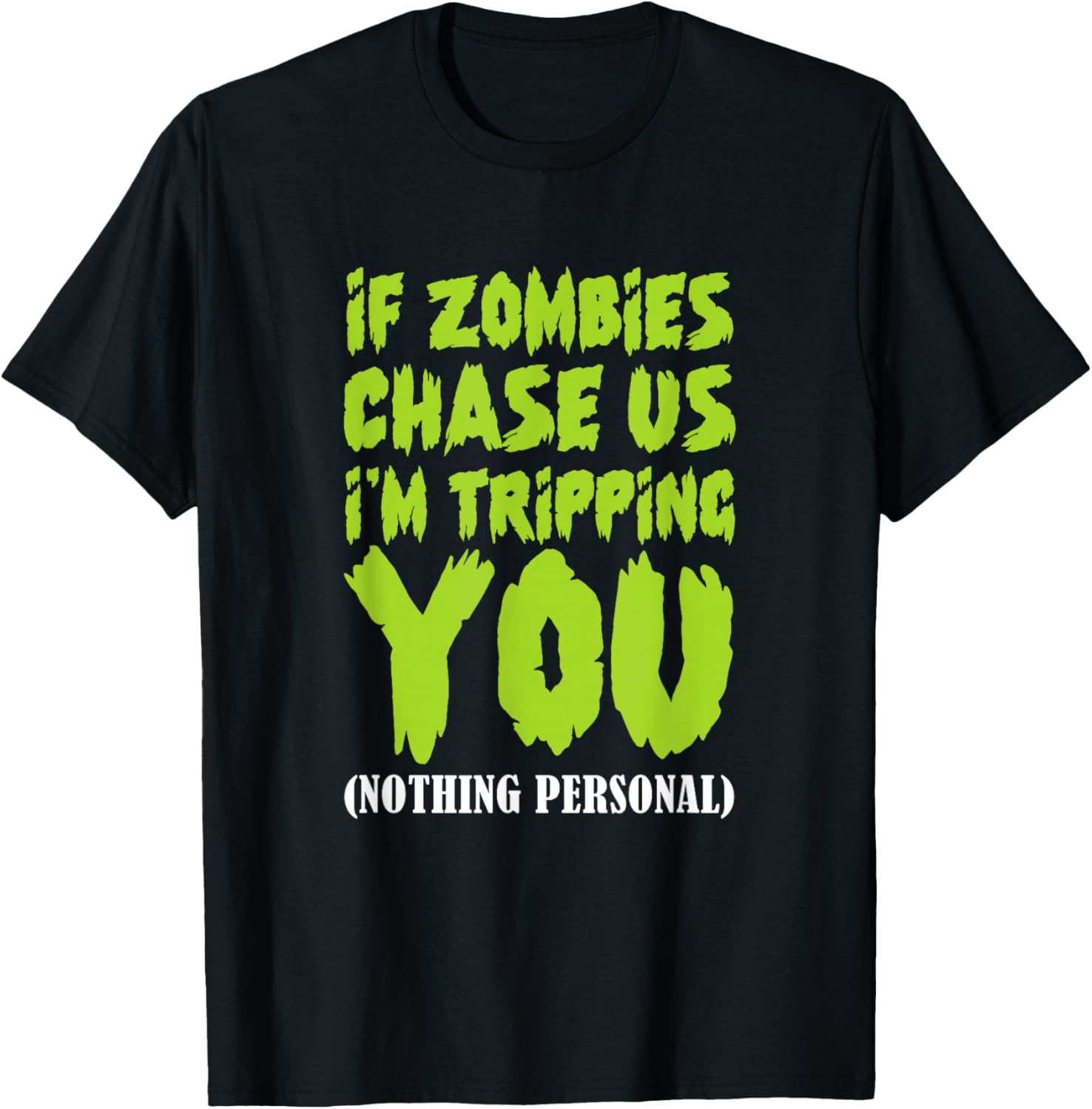If Zombies Chase Us I'm Tripping You Zombie Halloween T-Shirt - T-Shirt | Black