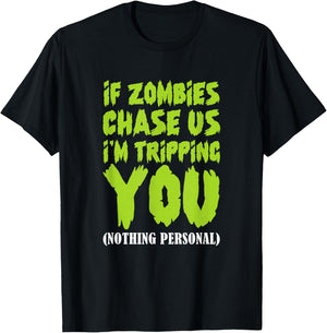 If Zombies Chase Us I'm Tripping You Zombie Halloween T-Shirt - T-Shirt | Black