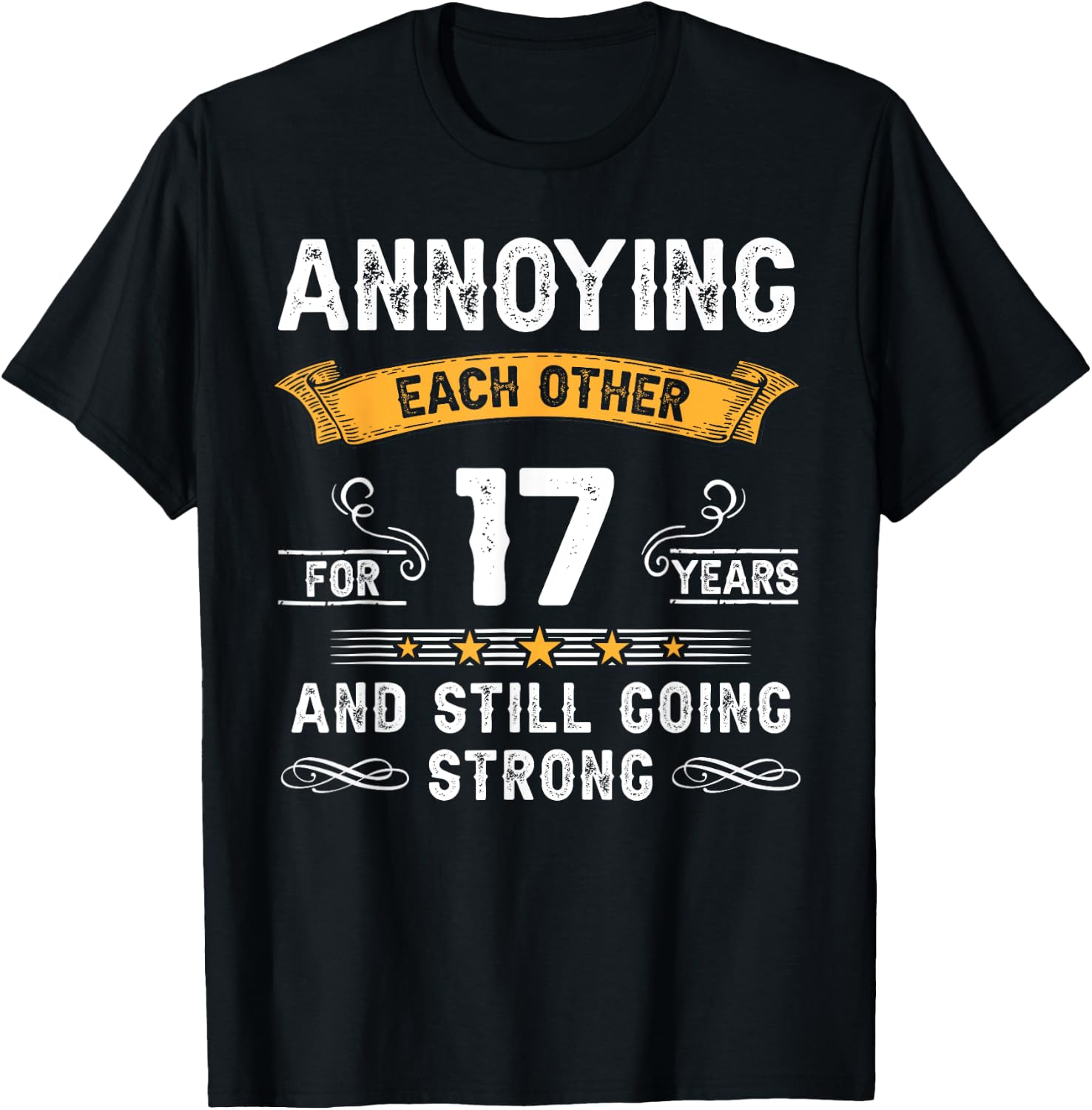 Annoying Each Other For 17 Years 17th Wedding Anniversary T-Shirt - T-Shirt | Black