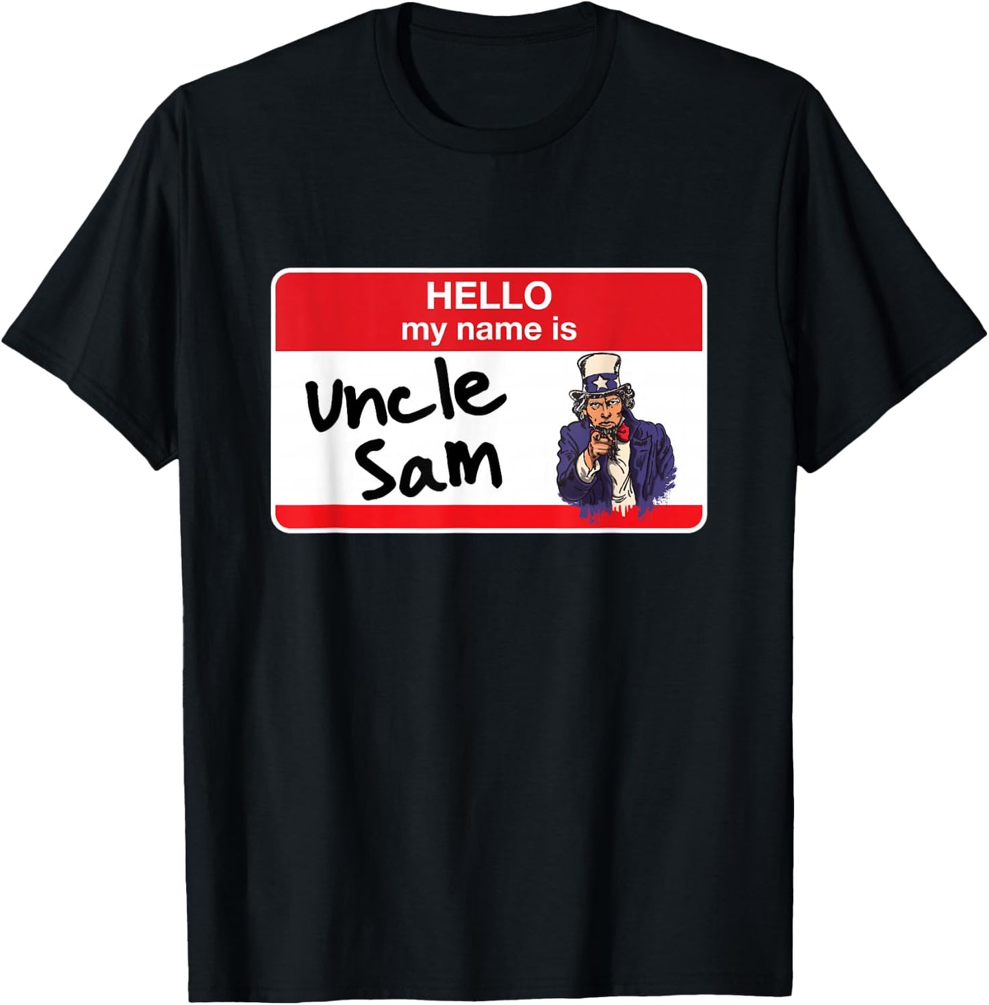 Patriotic Uncle Sam 4th of July Hello My Name Is T-Shirt - T-Shirt | Black