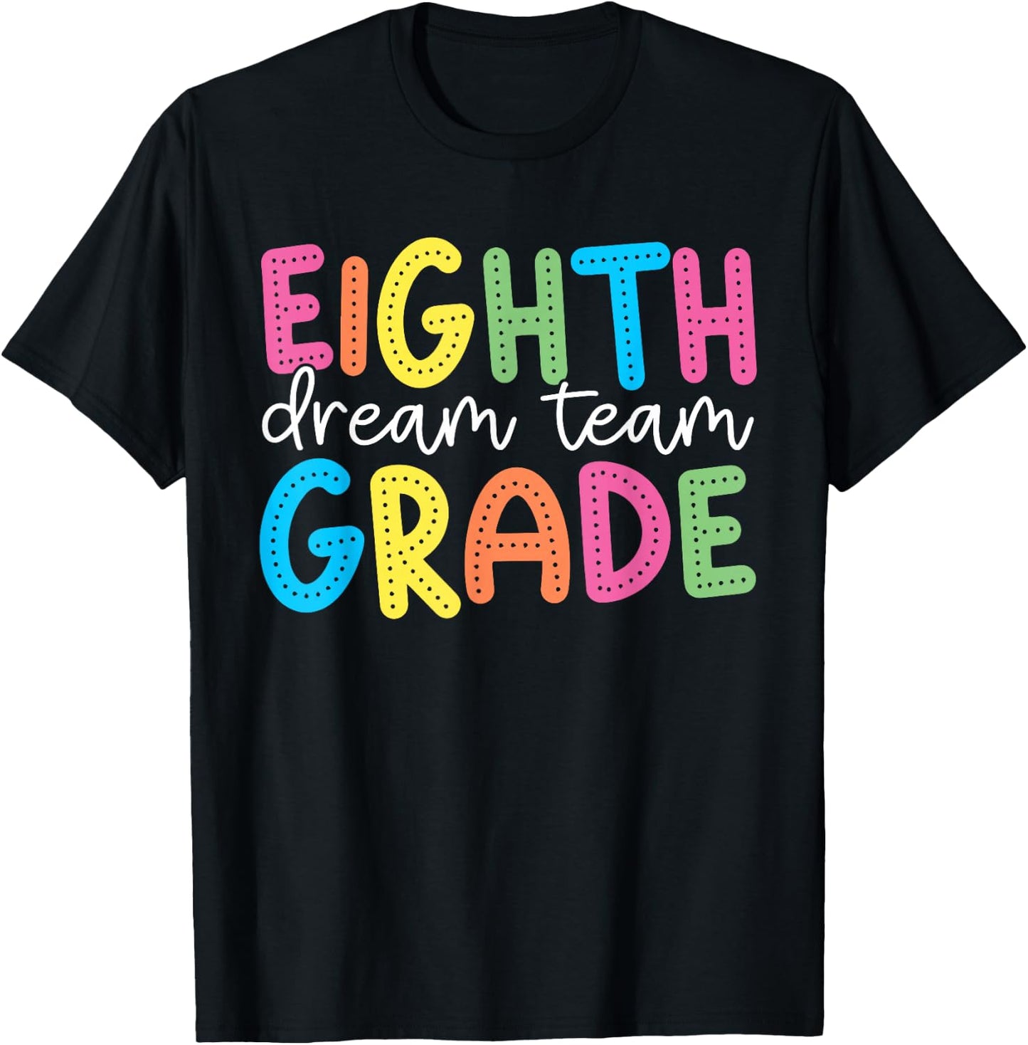 Eighth Grade Dream Team 8th Grade Teacher Kid Back to School T-Shirt - T-Shirt | Black