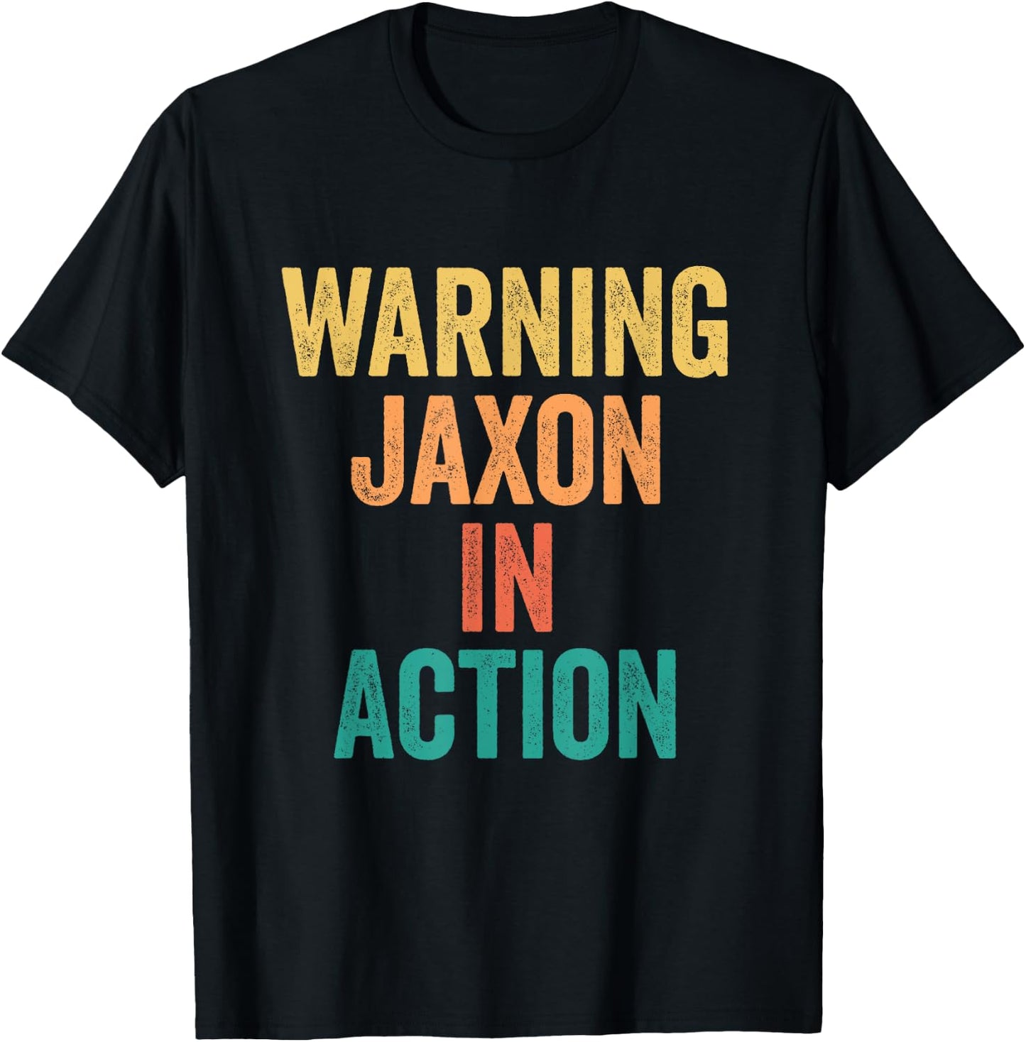 Warning Jaxon In Action Funny Custom Name For Boys T-Shirt - T-Shirt | Black