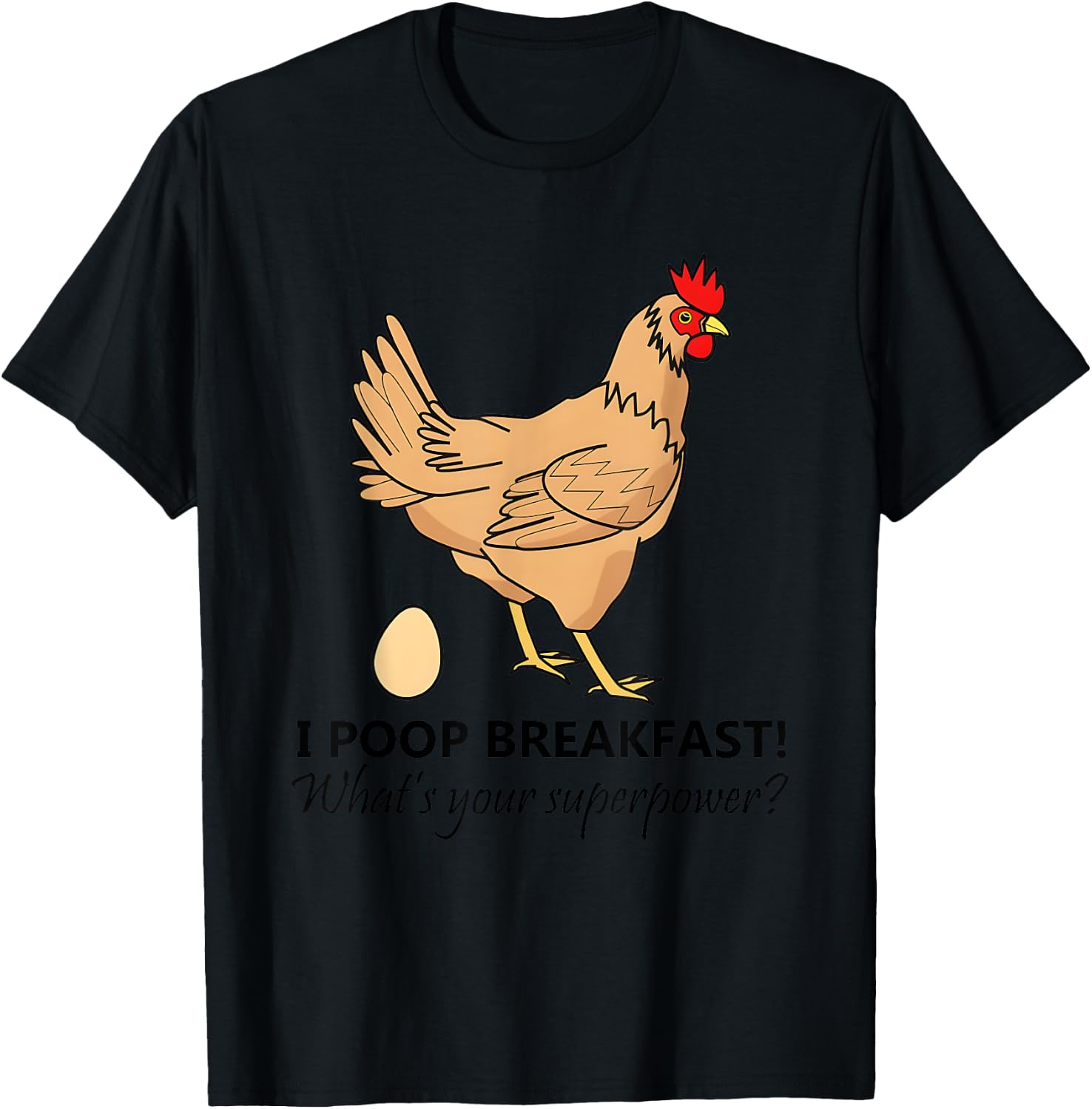 I Poop Breakfast What’s Your Superpower T-Shirt - T-Shirt | Black
