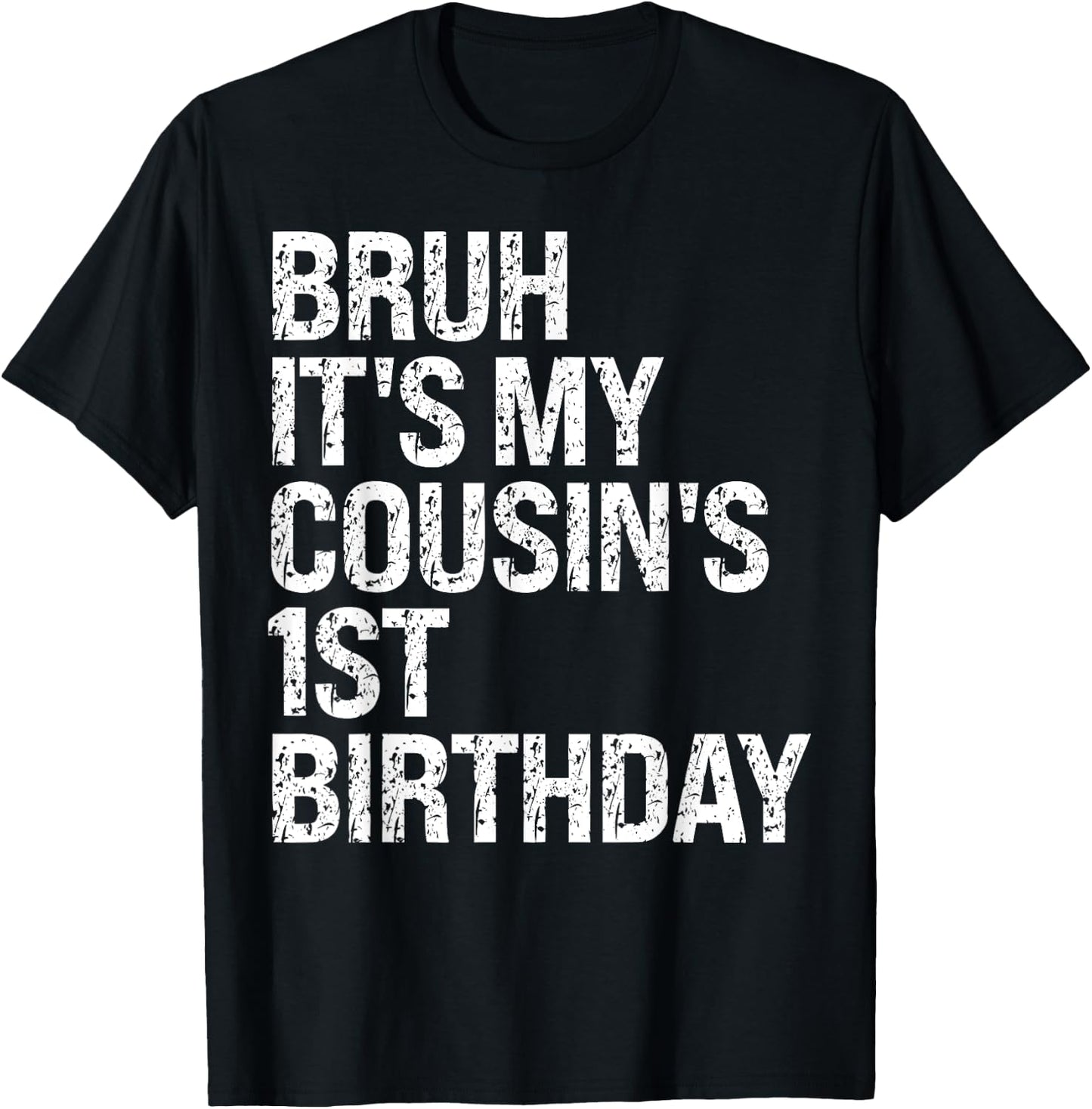 Bruh It's My Cousin's 1st Birthday Bro Omg Crown Happy Funny T-Shirt - T-Shirt | Black