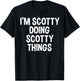 I'm Scotty Doing Scotty Things Funny Saying T-Shirt - T-Shirt | Black