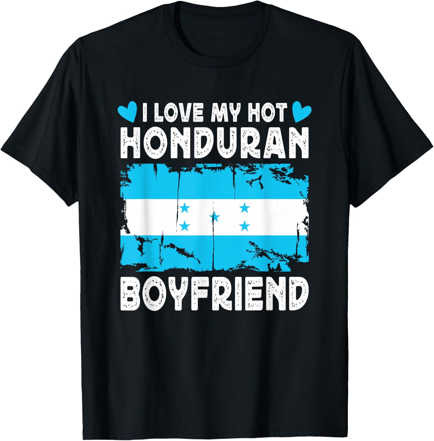 I Love My Hot Honduran Boyfriend Couple Honduras Flag T-Shirt - T-Shirt | Black