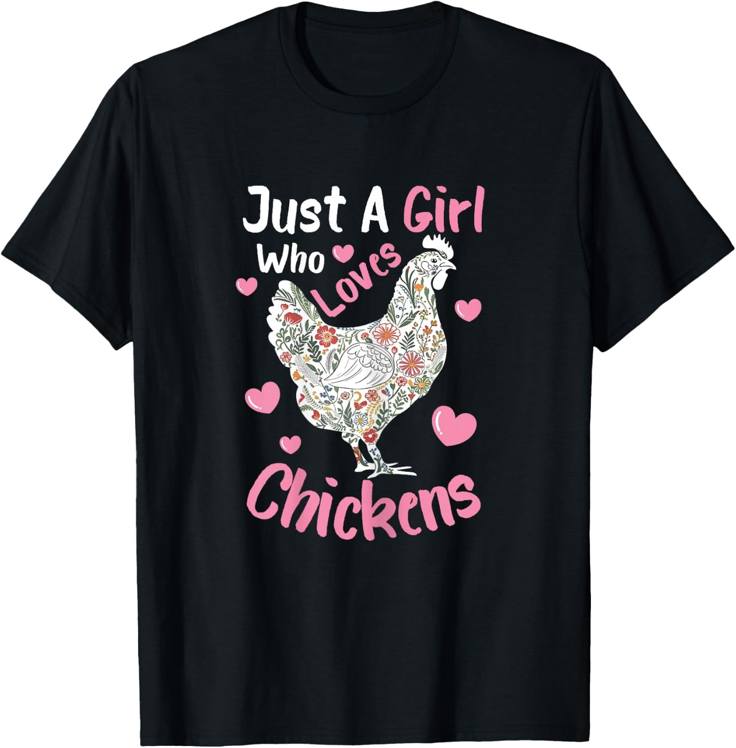Just A Girl Who Loves Chickens Cute Floral Chicken Hen T-Shirt - T-Shirt | Black