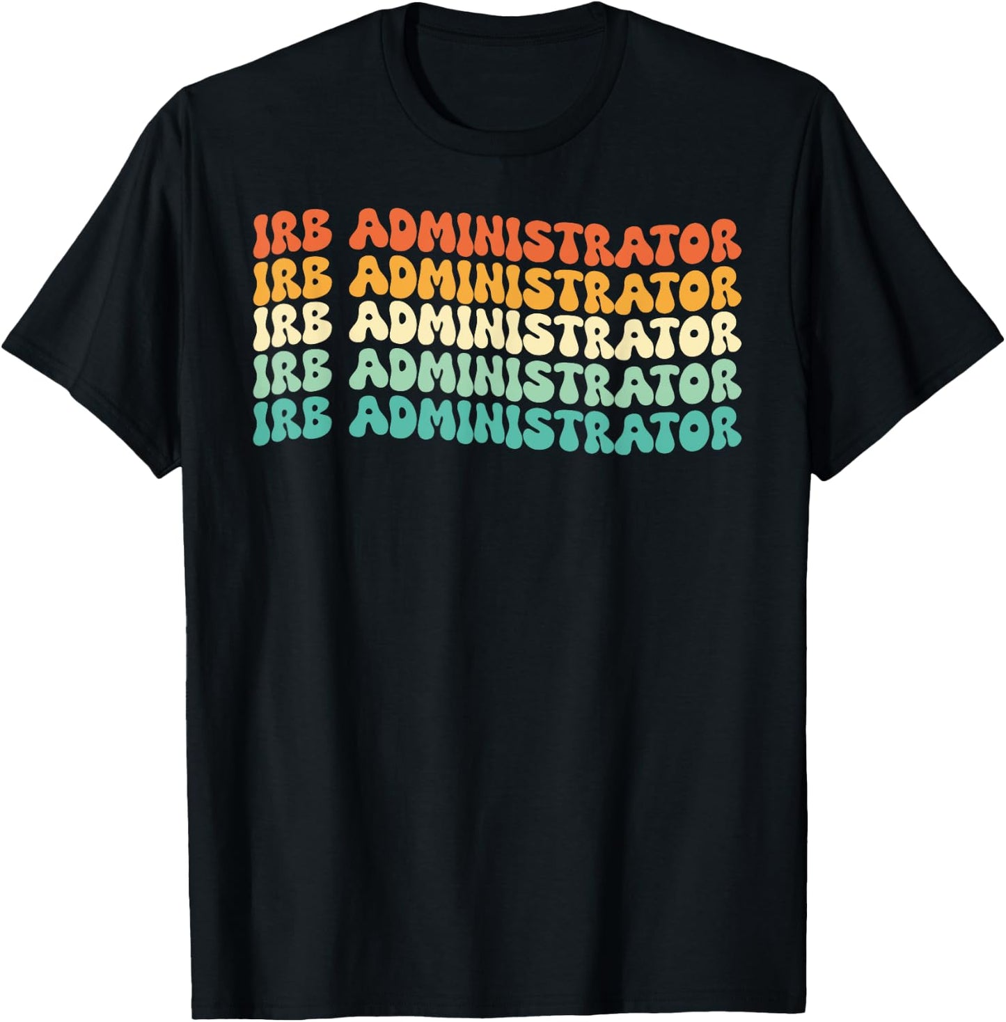 Groovy Irb Administrator Job Title T-Shirt - T-Shirt | Black
