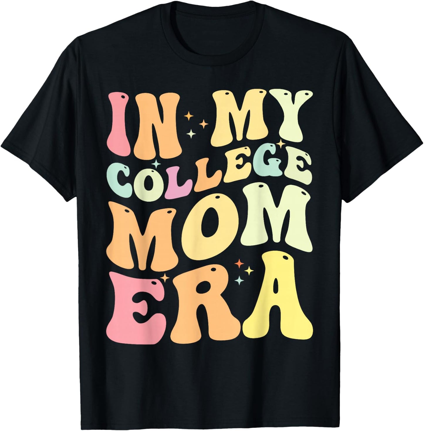 In My College Mom Era College Graduation for Mom T-Shirt - T-Shirt | Black