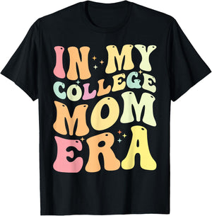In My College Mom Era College Graduation for Mom T-Shirt - T-Shirt | Black