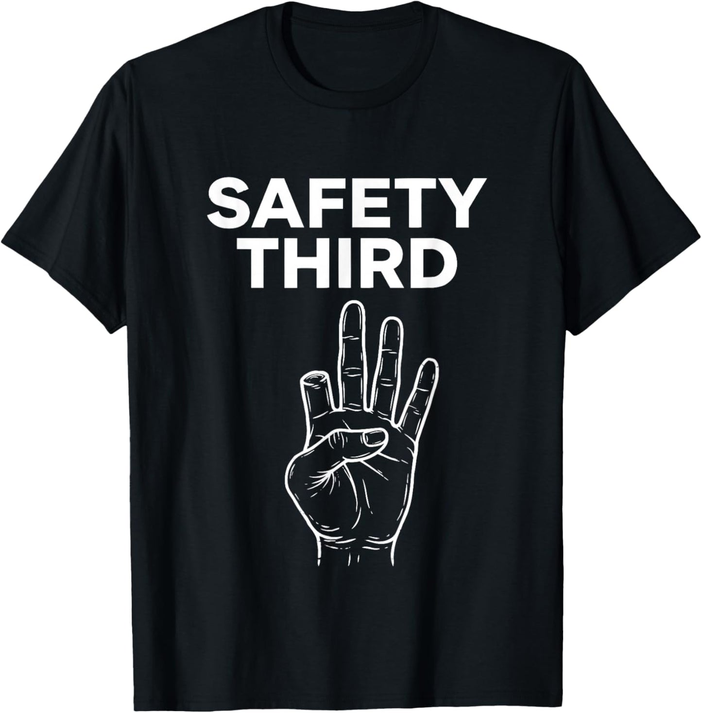 Safety Third Funny Missing Finger Humor Work Design T-Shirt - T-Shirt | Black