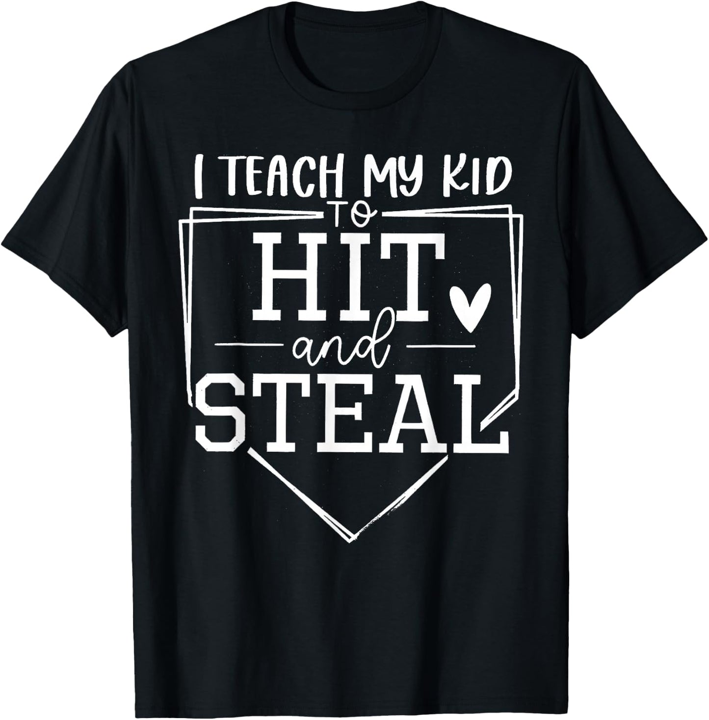 I Teach My Kid To Hit And Steal T-Shirt - T-Shirt | Black