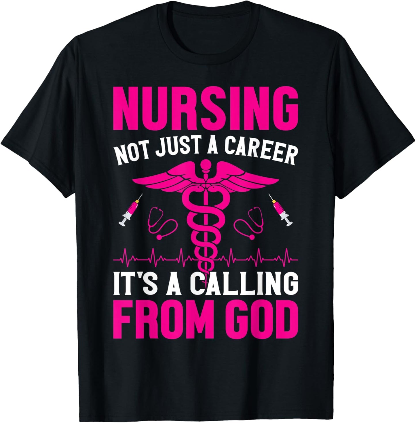 Nursing Not Just A Career It's A Calling From God T-Shirt - T-Shirt | Black