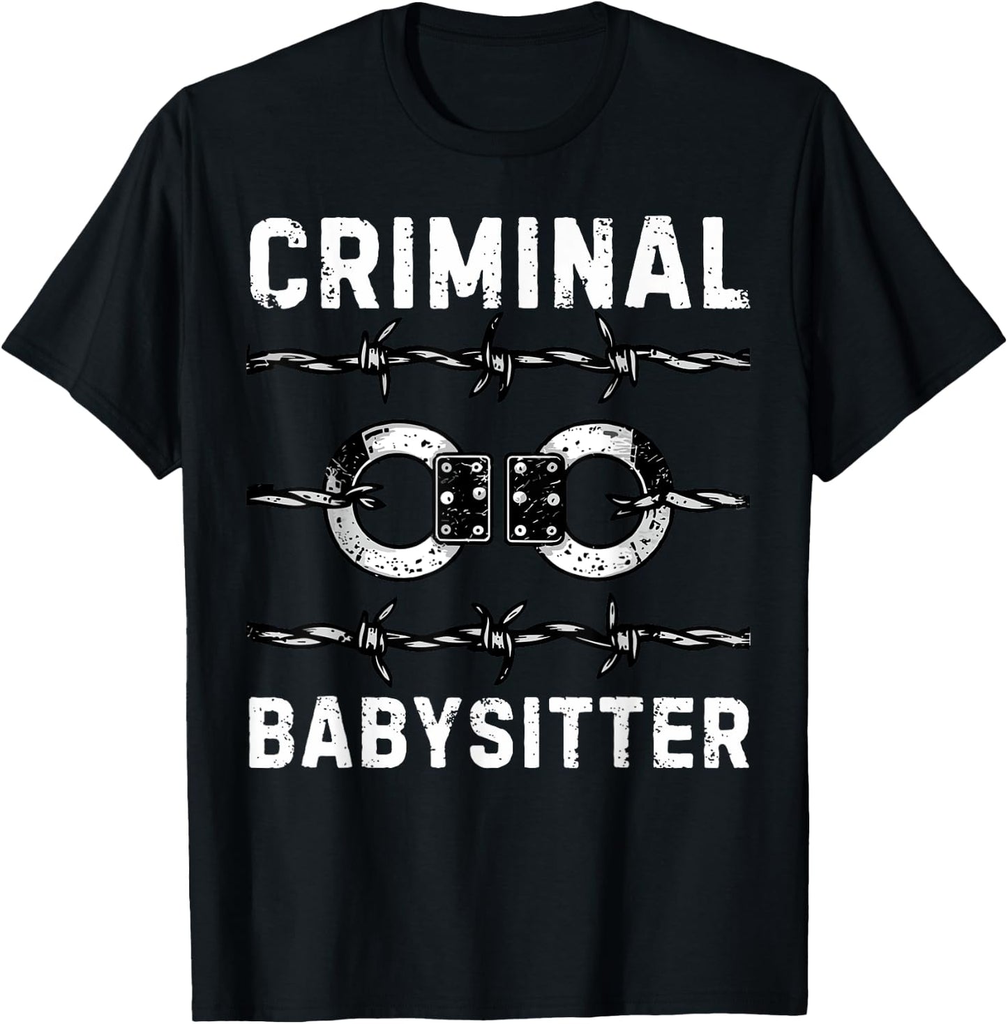 Criminal Babysitter Correctional Officer Corrections Officer T-Shirt - T-Shirt | Black