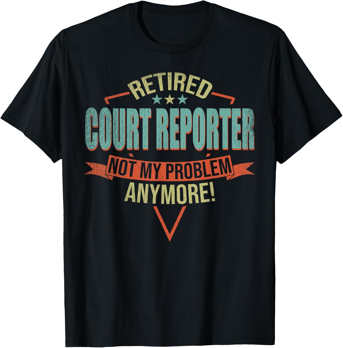 Funny Quote For Retired Court Reporter T-Shirt - T-Shirt | Black