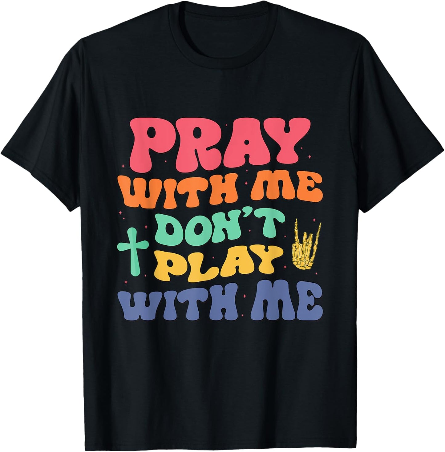 Pray With Me Don't Play With Me Christian Bible Religious T-Shirt - T-Shirt | Black