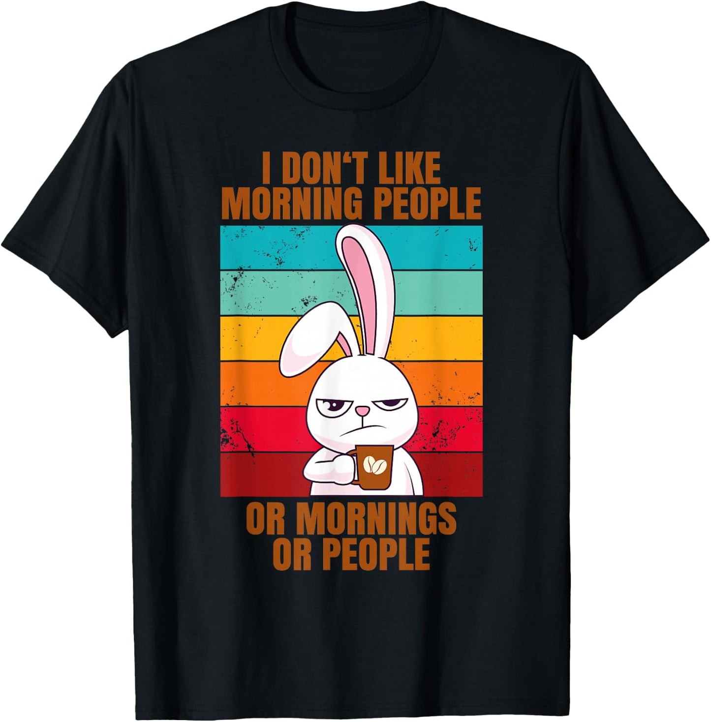I Don't Like Morning People Or Mornings Or People T-Shirt - T-Shirt | Black