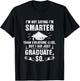 I'm Not Saying I'Mm Smarter Than Everyone Graduated Seniors T-Shirt - T-Shirt | Black