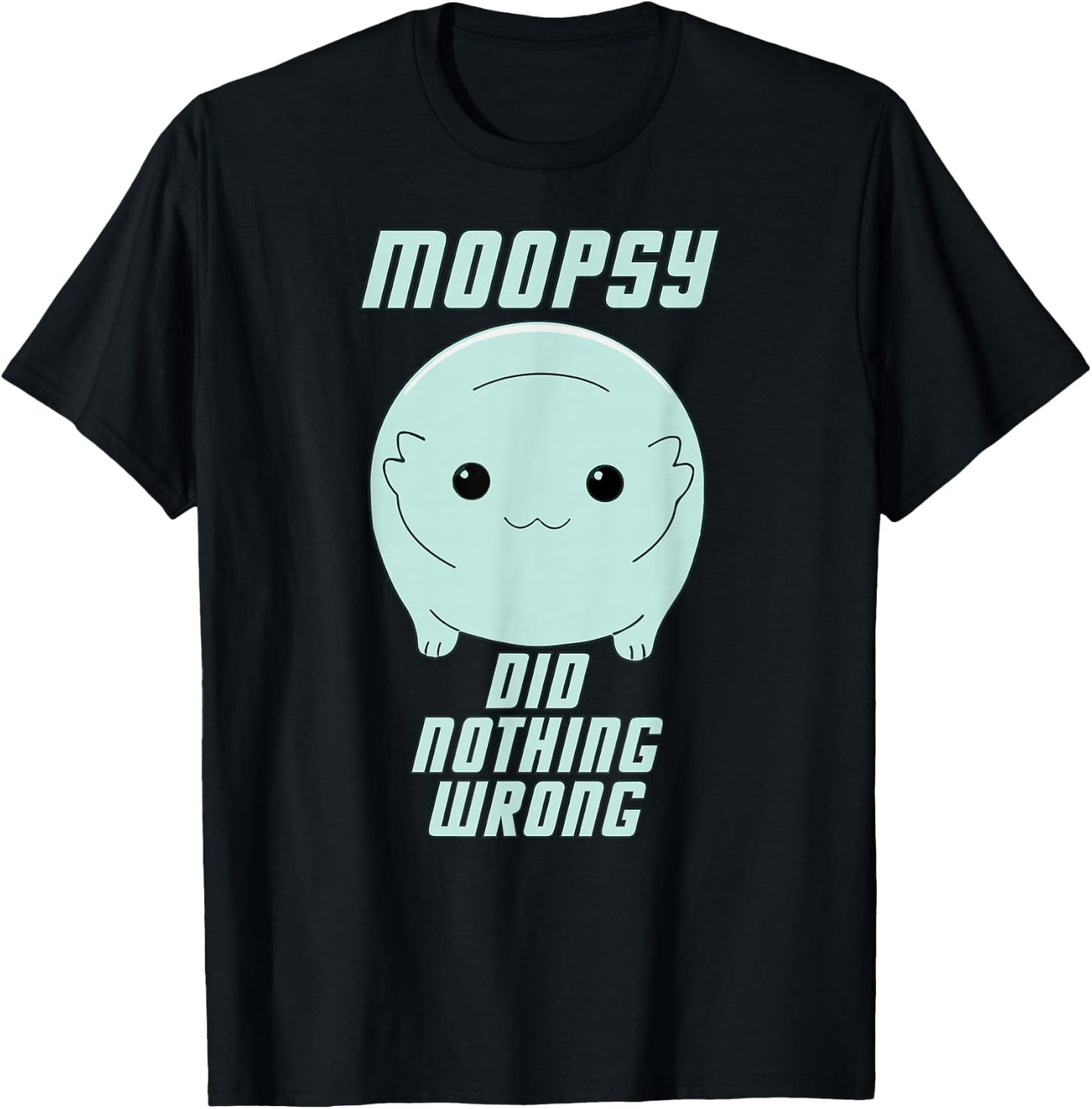Moopsy Did Nothing Wrong (Light Text) T-Shirt - T-Shirt | Black