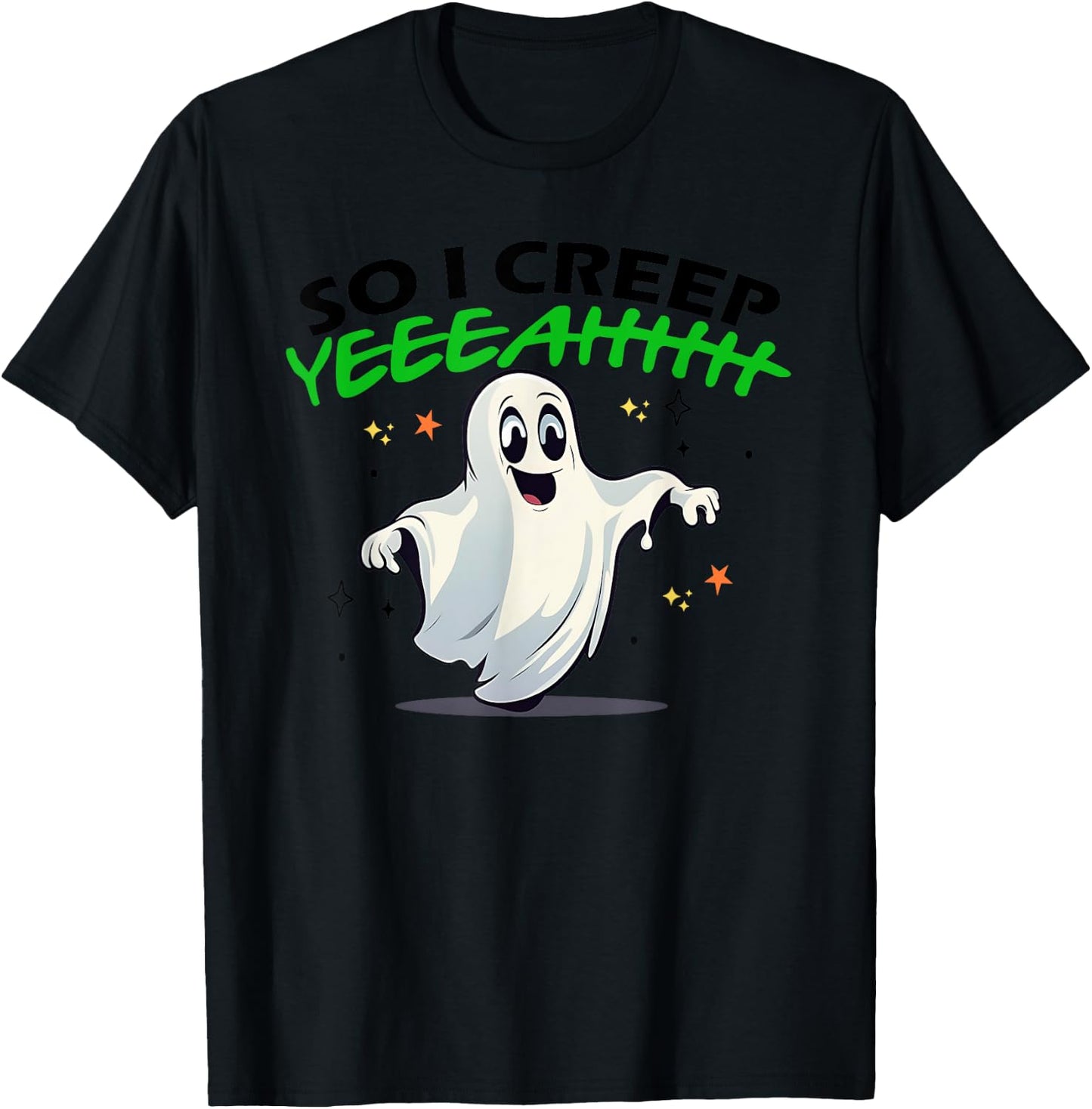 So I Creep Yeah Funny Quote T-Shirt - T-Shirt | Black