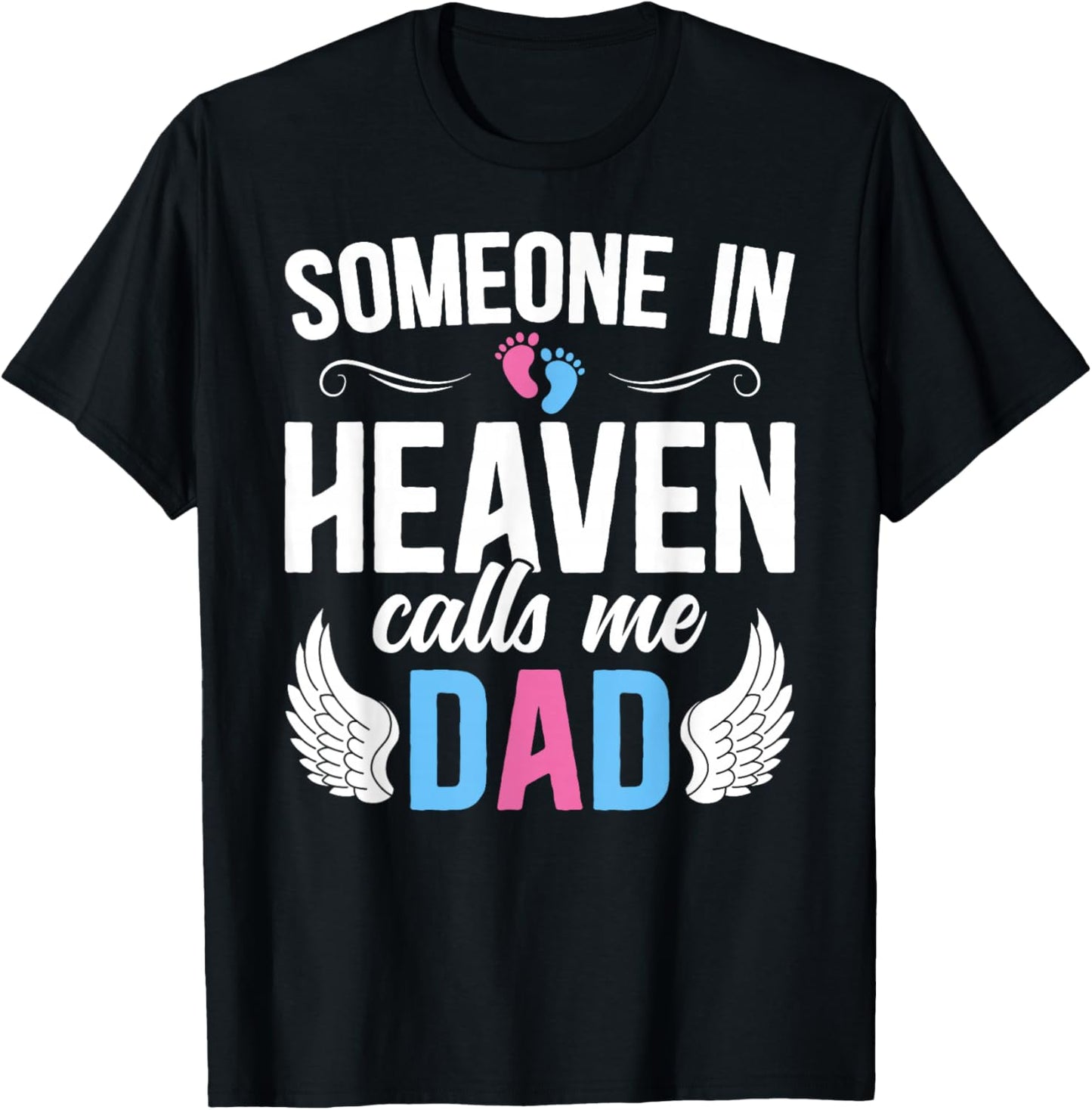 Someone in Heaven Calls Me Dad of an Angel Miscarriage T-Shirt - T-Shirt | Black