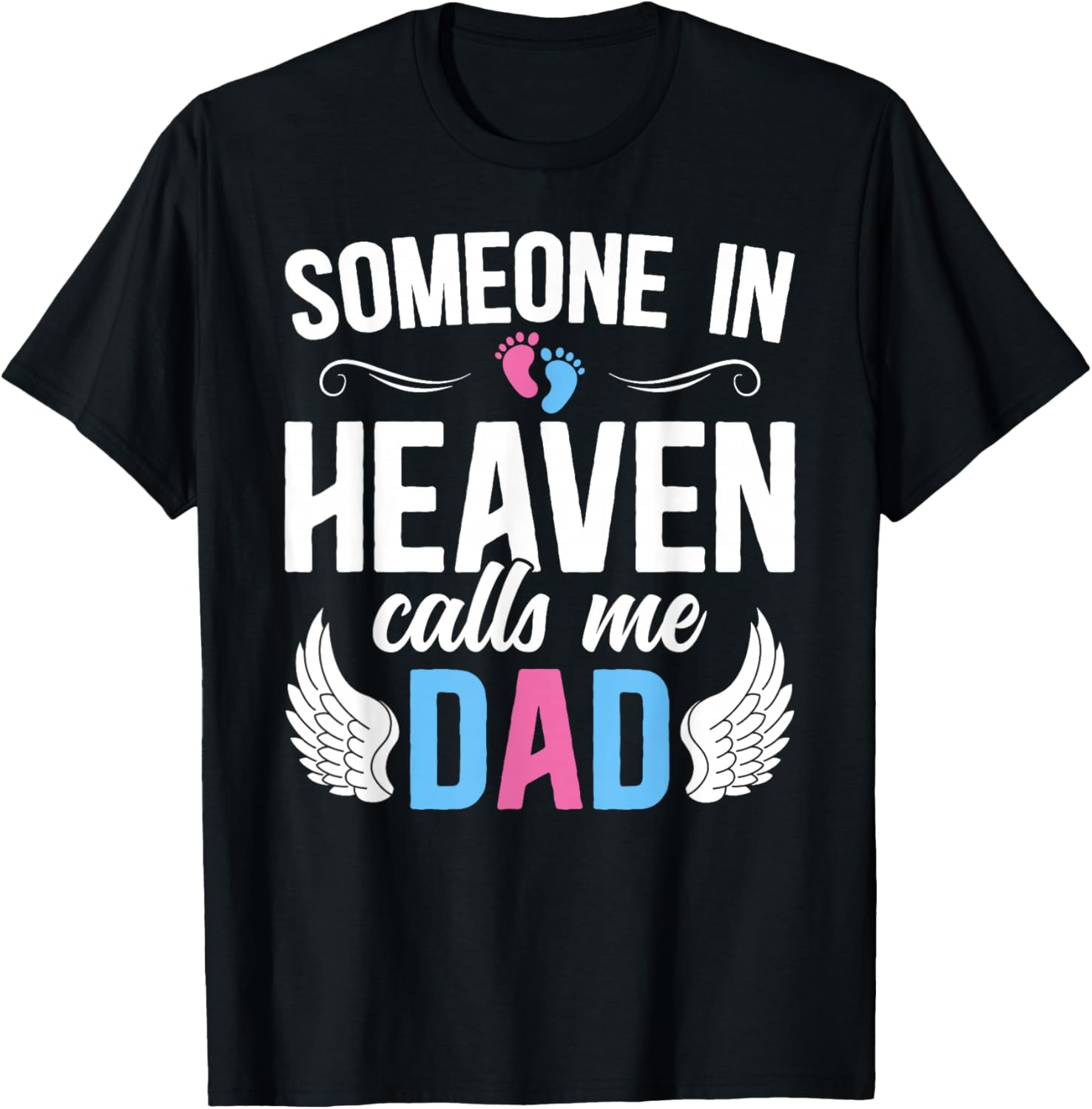Someone in Heaven Calls Me Dad of an Angel Miscarriage T-Shirt - T-Shirt | Black