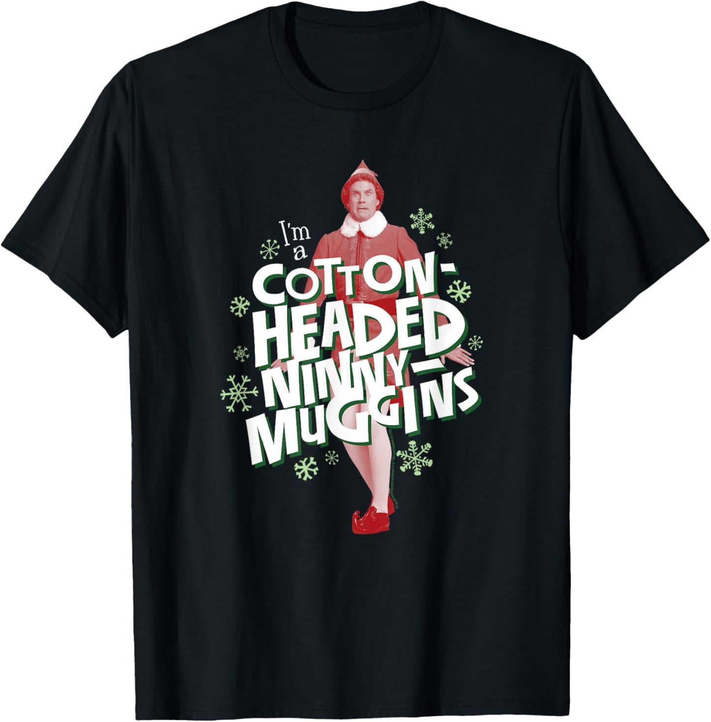 Elf Red Buddy I'm A Cotton-Headed Ninny Muggins T-Shirt - T-Shirt | Black