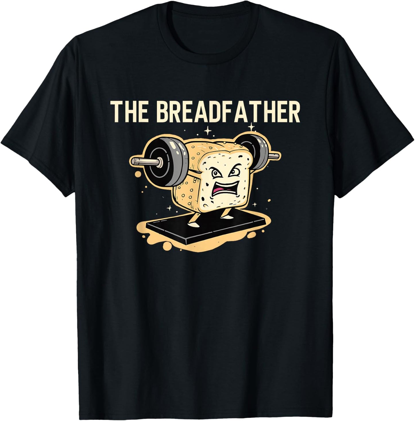 Breadfather Funny Bakers Humors Loaf Bread Lifting Weights T-Shirt - T-Shirt | Black