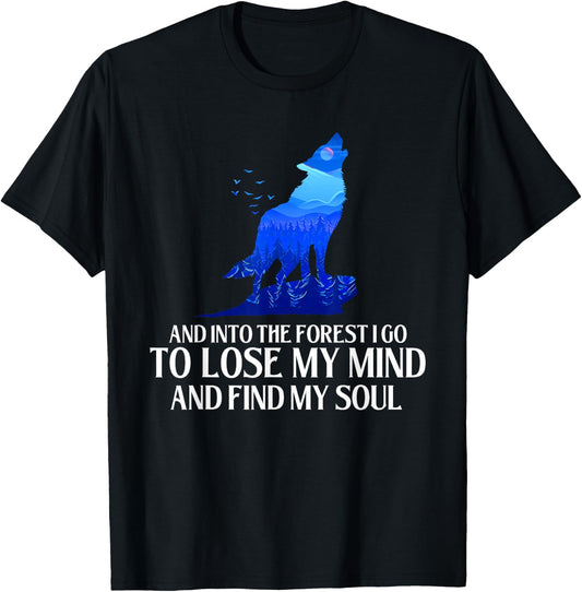 And Into The Forest I Go - Wolf Lover Outdoor Enthusiast T-Shirt - T-Shirt | Black
