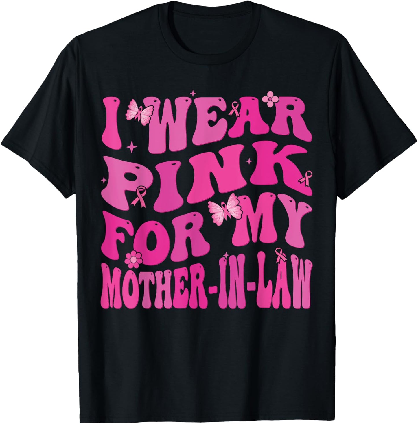 I Wear Pink For my Mother in Law Breast Cancer Awareness T-Shirt - T-Shirt | Black