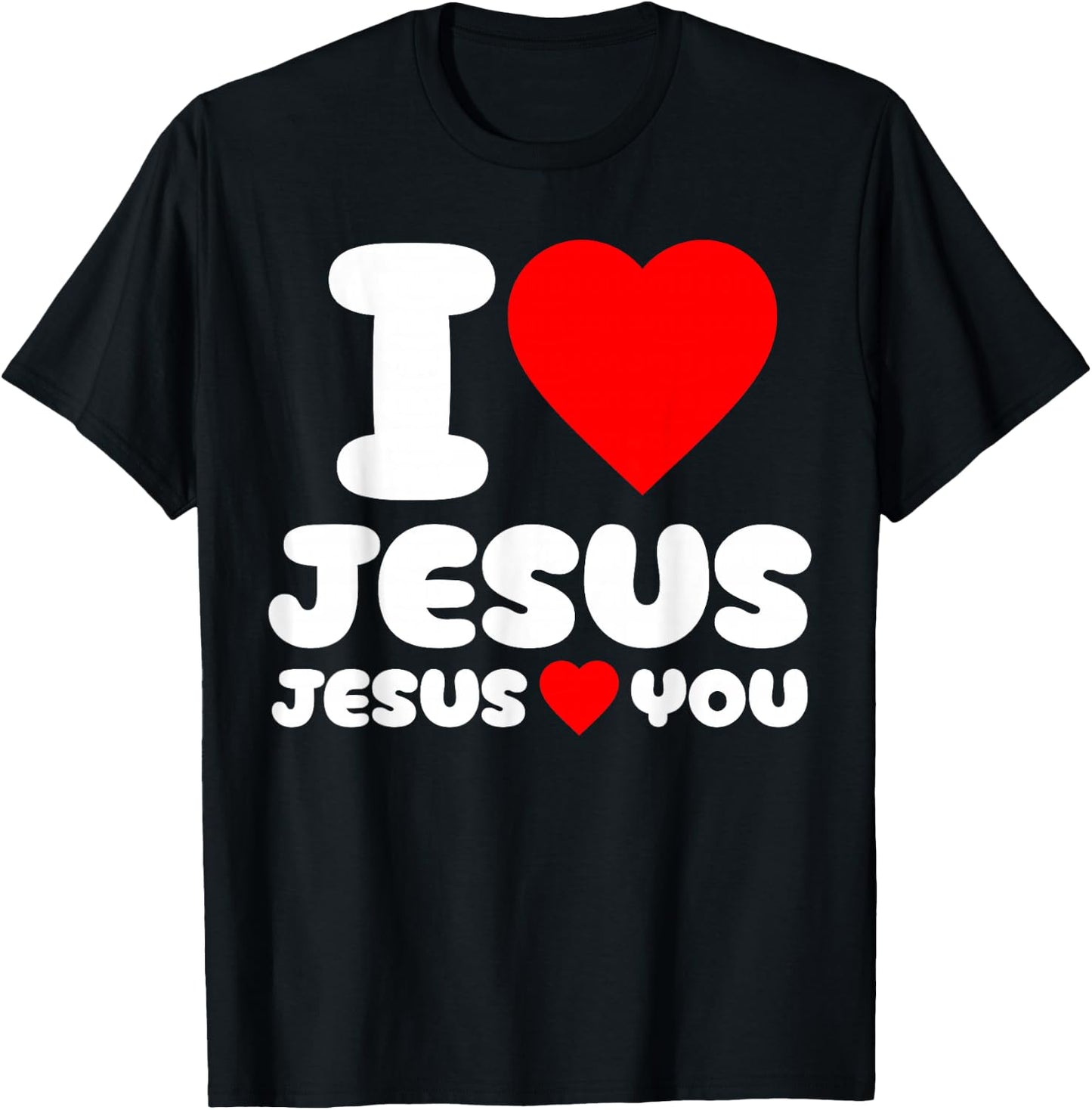 I Love Jesus and Jesus Loves You Christian T-Shirt - T-Shirt | Black